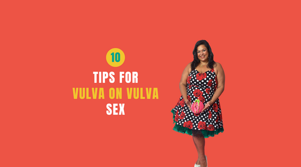 10 Tips For First Time Vulva-on-Vulva Sex