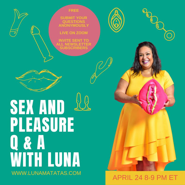 <em>APRIL 24</em><br>FREE! Sex and Pleasure Q & A with Luna