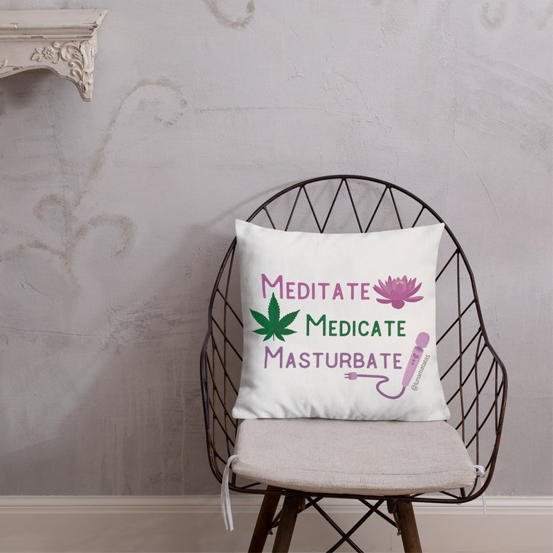 Meditate Medicate Masturbate Premium Pillow & Pillow Case