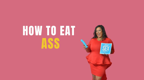 Best Way To Get Women To Eat Ass