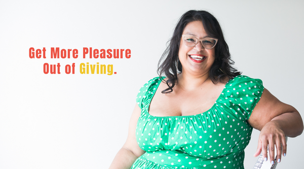 Get More Pleasure From Giving