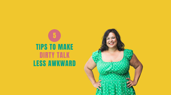 5 Tips to Make Dirty Talk Less Awkward