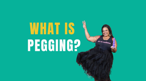 What is Pegging Sex?