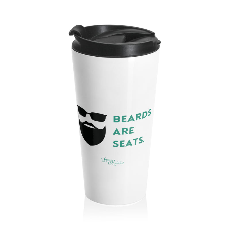 Beards Are Seats Travel Mugs