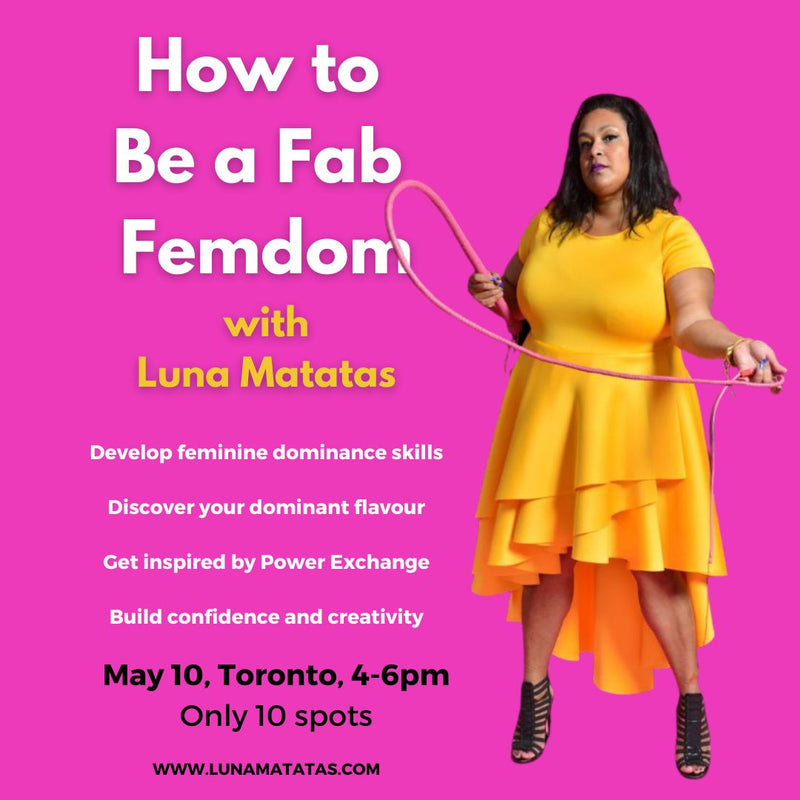 Be a Fab Femdom Intensive - Toronto