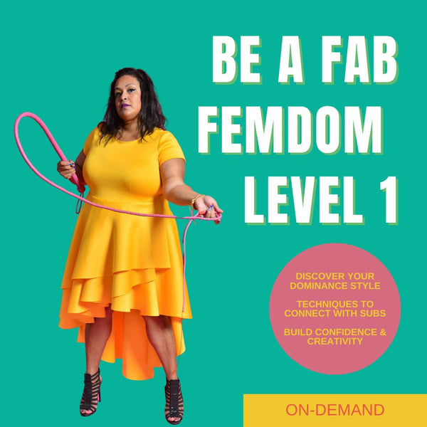 Be a Fabulous Femdom Level 1 Class