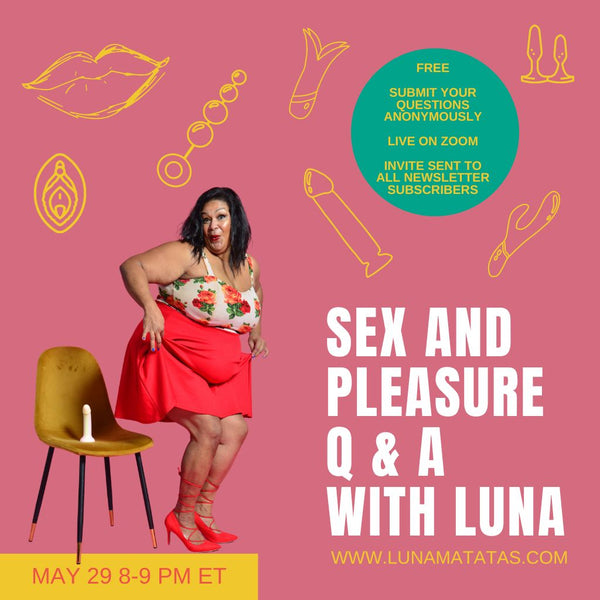 <em>MAY 29</em><br>FREE! Sex and Pleasure Q & A with Luna