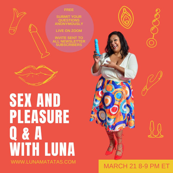 <em>MARCH 21</em><br>FREE! Sex and Pleasure Q & A with Luna