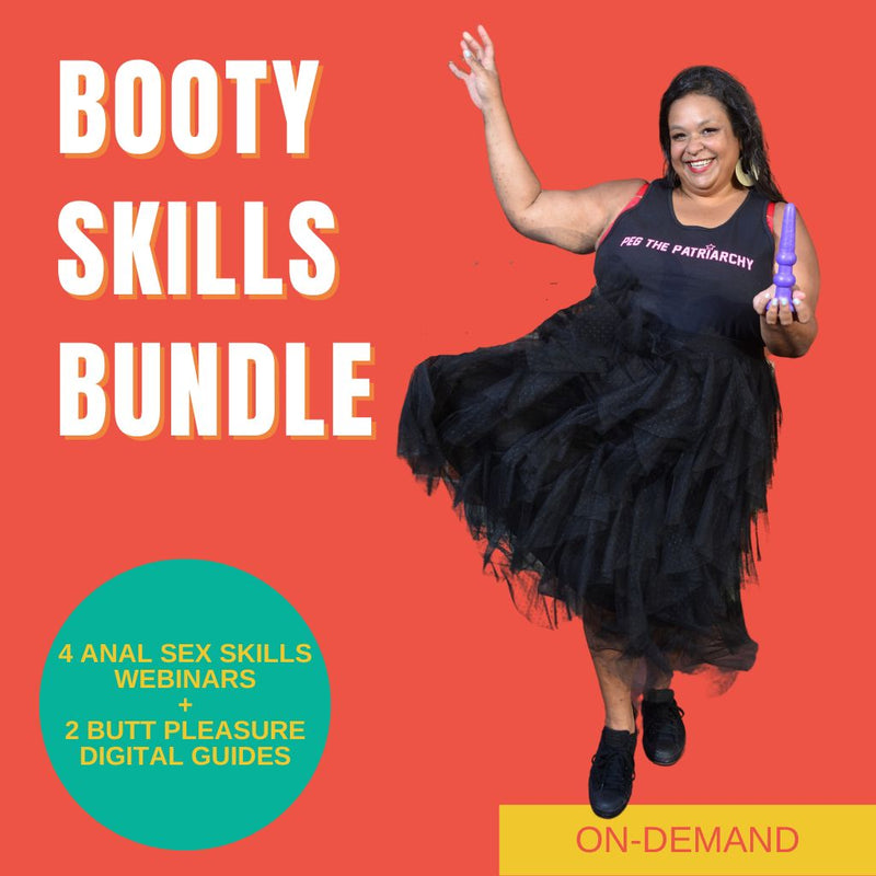 Booty Bundle - 4 Anal Sex Skills Classes + 2 Digital Guides!