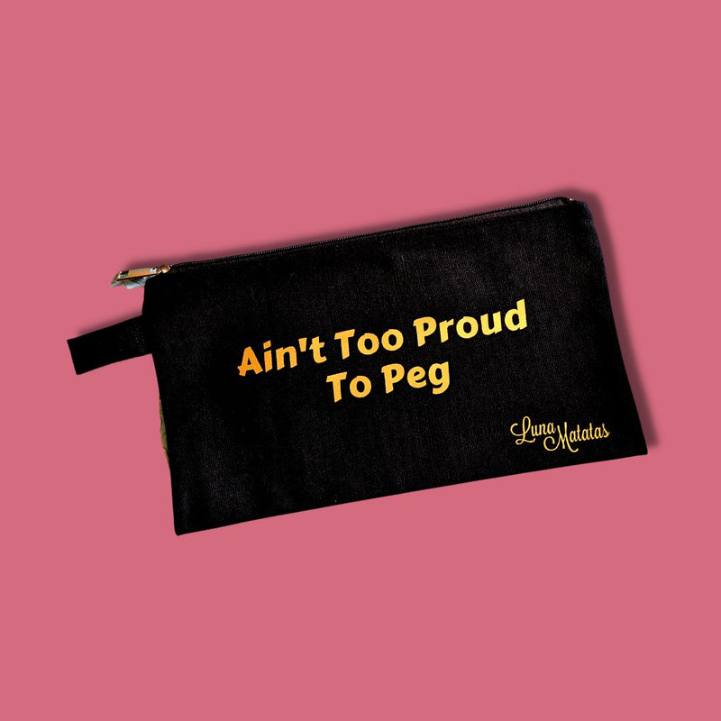 Ain't Too Proud To Peg Storage Bag