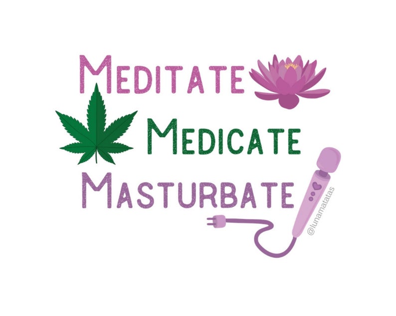 Meditate Medicate Masturbate Sticker