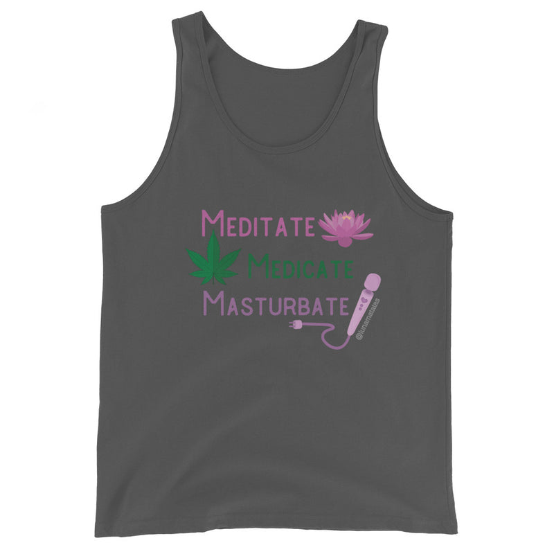 Meditate Medicate Masturbate Straight Cut Tank Top