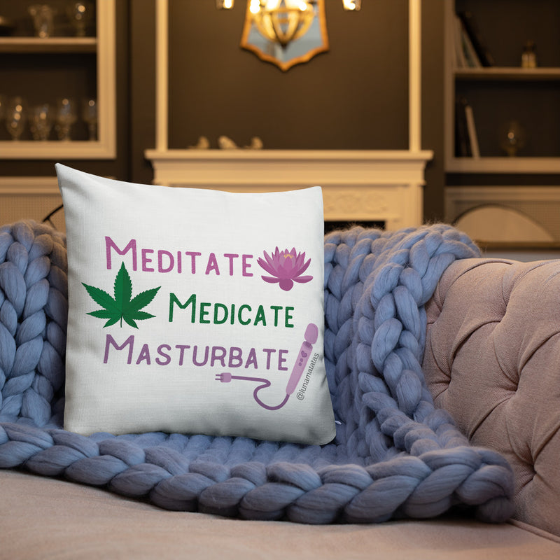 Meditate Medicate Masturbate Premium Pillow & Pillow Case