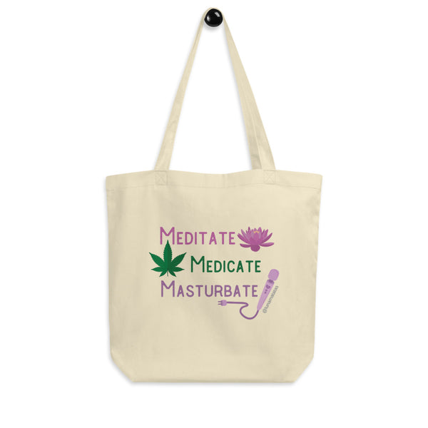 Meditate Medicate Masturbate Eco Tote Bag