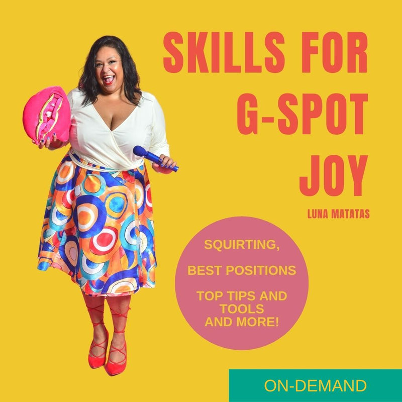 Skills for G-Spot and Squirt Joy Webinar