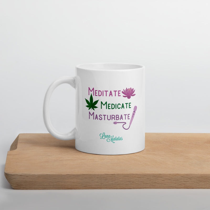 Meditate Medicate Masturbate Mug